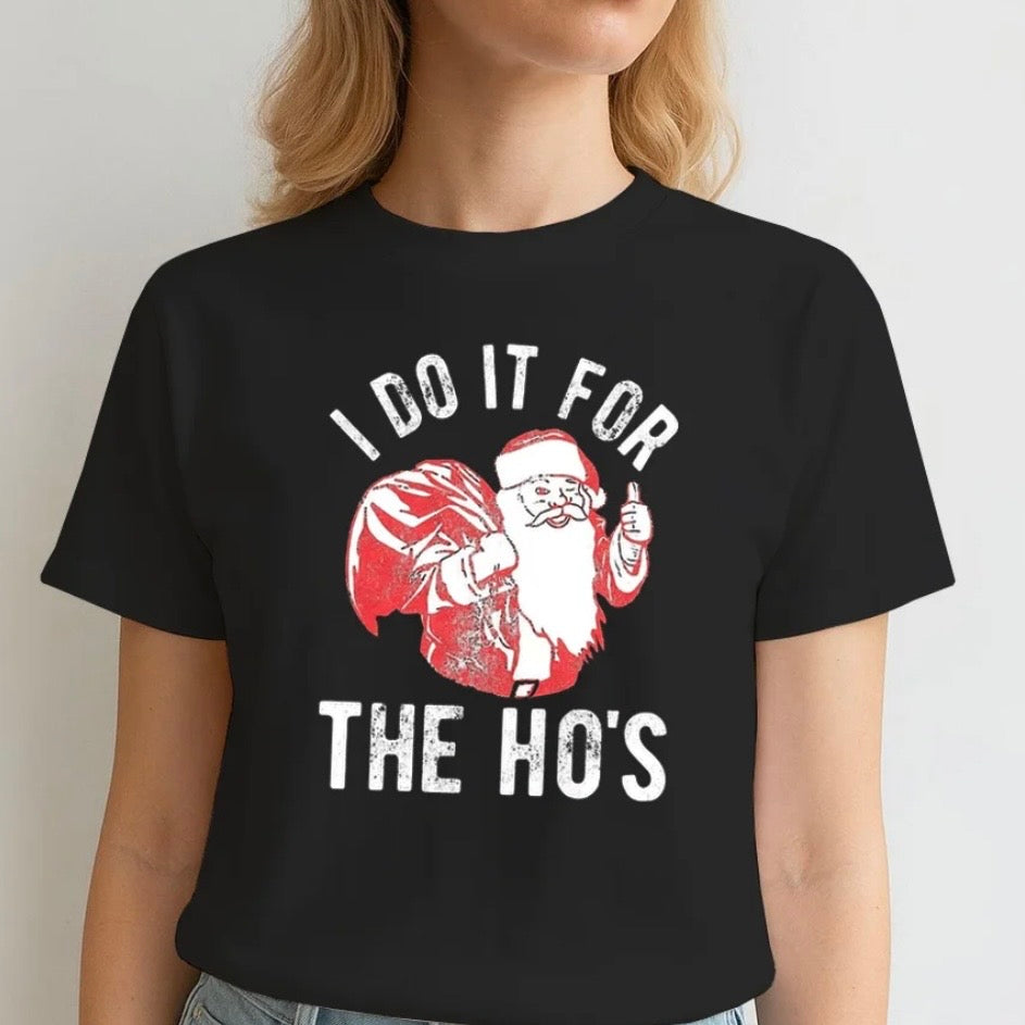 I Do It For The Hos Santa Claus Funny Christmas Cotton T-Shirt