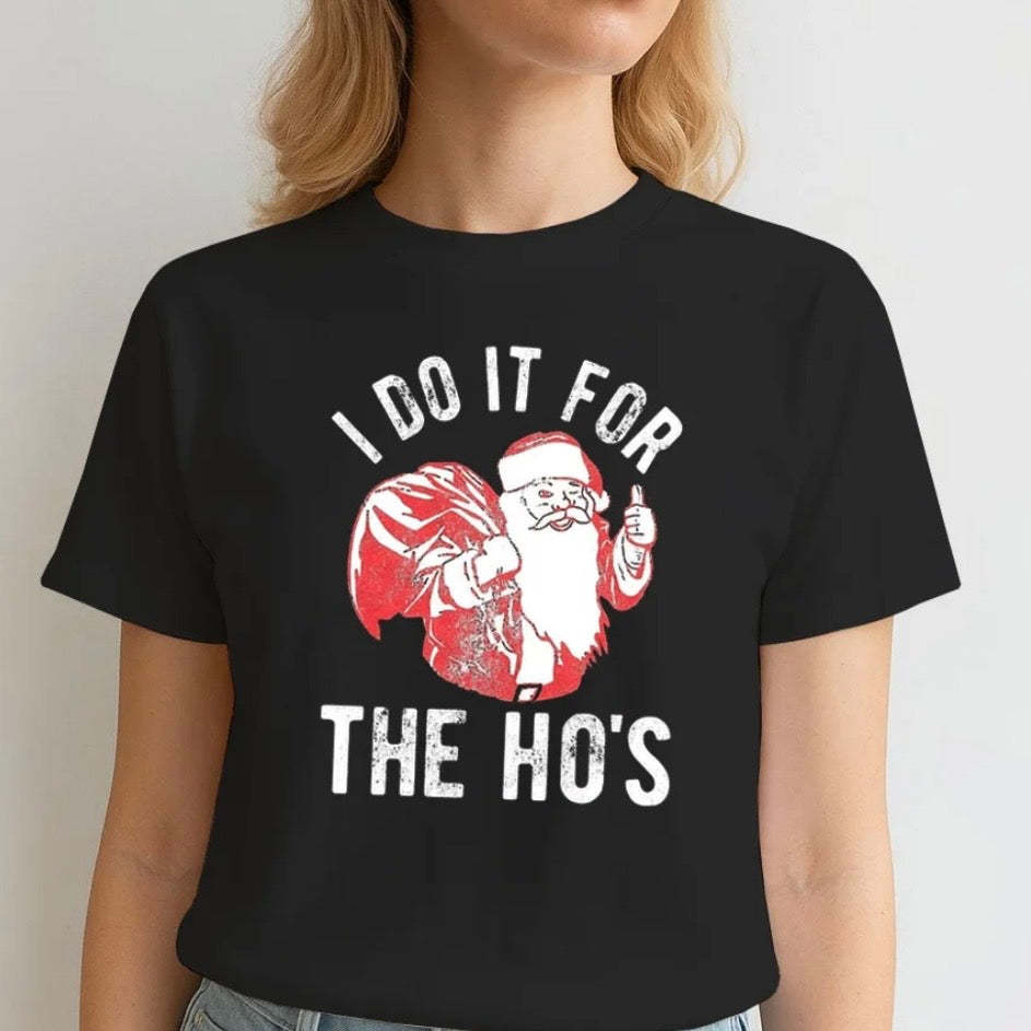 I Do It For The Hos Santa Claus Funny Christmas Cotton T-Shirt