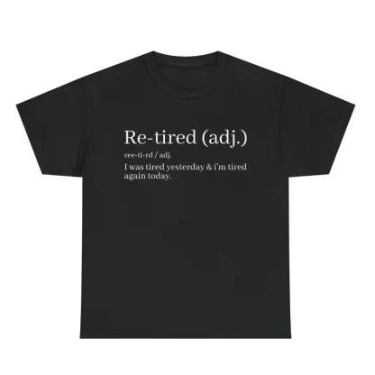 Funny Retired Definition T-Shirt/Sweatshirt/Hoodie