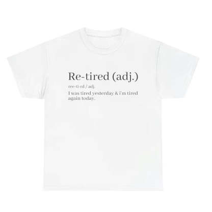 Funny Retired Definition T-Shirt/Sweatshirt/Hoodie