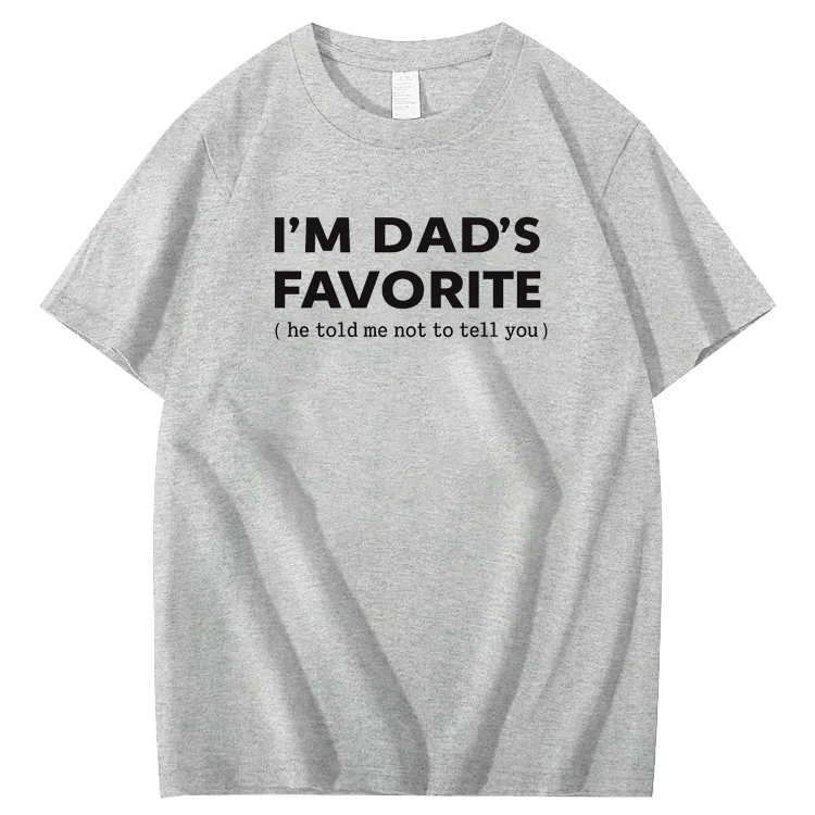 I'm Dads Favorite Pattern  100% Cotton T-Shirt