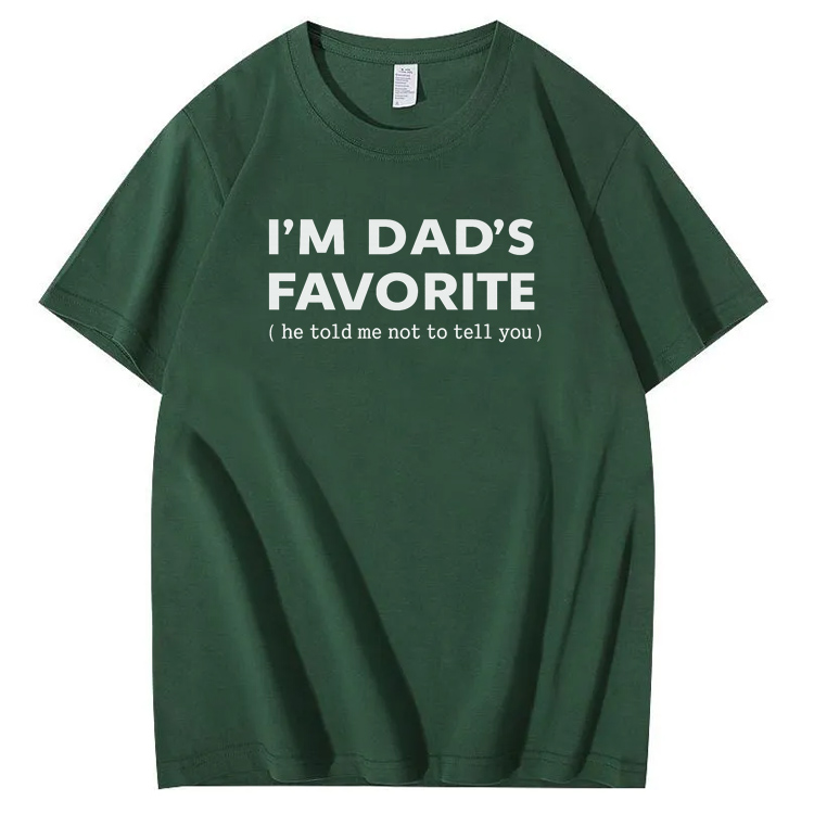 I'm Dads Favorite Pattern  100% Cotton T-Shirt
