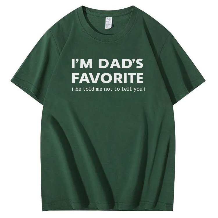 I'm Dads Favorite Pattern  100% Cotton T-Shirt