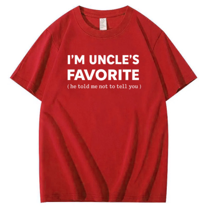 I'm Uncle’s Favorite Pattern  100% Cotton T-Shirt