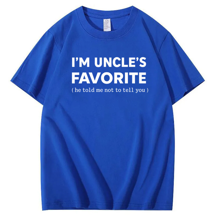 I'm Uncle’s Favorite Pattern  100% Cotton T-Shirt