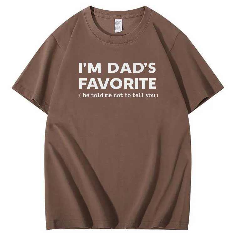 I'm Dads Favorite Pattern  100% Cotton T-Shirt
