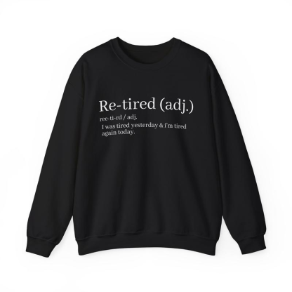 Funny Retired Definition T-Shirt/Sweatshirt/Hoodie