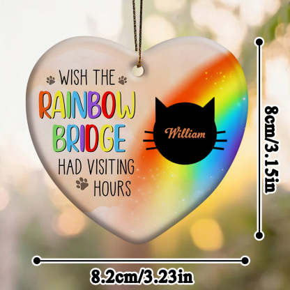 Personalized Heart Cat Ornament Wish The Rainbow Bridge Had Visiting Hours Ornament for Cat Memorial Gift-Lovesyouforever