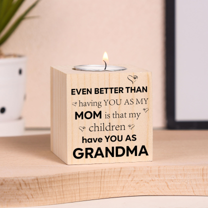 Grandma Wooden Candlesticks-Even Better Is That My Children Have You As Grandma-Candle Holder Gift for Grandma-Lovesyouforever