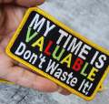 Colorful "My Time is Valuable" Iron-On Embroidered Patch - 4" x 2" Size: Empowerment and Expression in Vibrant Hues