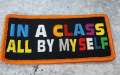 Colorful "In a Class All by Myself" Iron-On Embroidered Patch - 4" x 2" Size: Embrace Individuality with Vibrant Confidence