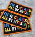 Colorful "In a Class All by Myself" Iron-On Embroidered Patch - 4" x 2" Size: Embrace Individuality with Vibrant Confidence
