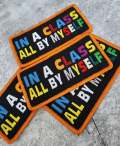 Colorful "In a Class All by Myself" Iron-On Embroidered Patch - 4" x 2" Size: Embrace Individuality with Vibrant Confidence