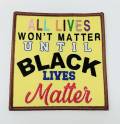 NEW, "All Lives Won't Matter" (Yellow)  Exclusive, African-American BLM, Size 4"x4", Iron-on Patch, Conscious Gifts, Black Lives Matter