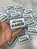 New, Baby Blue & White, "Not Today Karen" Iron-on Patch, Size 3"x2", Socially Conscious Embroidered Patch for Clothing, Small Jacket Patch