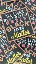 NEW, "All Lives Won't Matter" (Black)  Exclusive, African-American BLM, Size 4"x4", Iron-on Patch, Conscious Gifts, Black Lives Matter