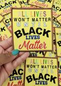 NEW, "All Lives Won't Matter" (Yellow)  Exclusive, African-American BLM, Size 4"x4", Iron-on Patch, Conscious Gifts, Black Lives Matter