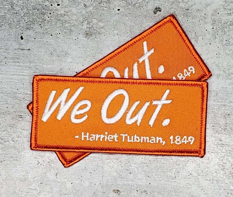 We Out. "Harriet Tubman, 1849" Black History Month Patch; Iron-on Embroidered Patch Badge; Size 4"x2"
