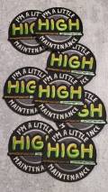 NEW, Limited Edition, "A Litte HIGH Maintenance" Iron-On Embroidered Badge, Patches for Weed Lovers, Cannabis Badge, Size 2.75"
