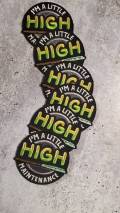 NEW, Limited Edition, "A Litte HIGH Maintenance" Iron-On Embroidered Badge, Patches for Weed Lovers, Cannabis Badge, Size 2.75"
