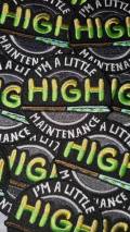 NEW, Limited Edition, "A Litte HIGH Maintenance" Iron-On Embroidered Badge, Patches for Weed Lovers, Cannabis Badge, Size 2.75"