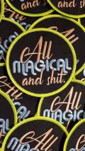 New Arrival,"All Magical & Sh*t" Circular Badge, Iron on Embroidered Patch, Positive Applique, Cool Patch for Clothing, Size 3"
