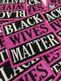 Exclusive, "Black Wives Matter" Hot Pink & Black Iron-on Patch, Size 4" x 4" Embroidered Applique for Clothing and Accessories, DIY Crafts