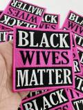 Exclusive, "Black Wives Matter" Hot Pink & Black Iron-on Patch, Size 4" x 4" Embroidered Applique for Clothing and Accessories, DIY Crafts