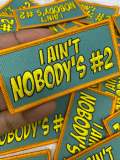 New, "I Ain't Nobody's #2", Statement Patch, Iron-On Patch, Colorful Embroidered Applique; Patch for Clothing, Size 3"x2", DIY Patch