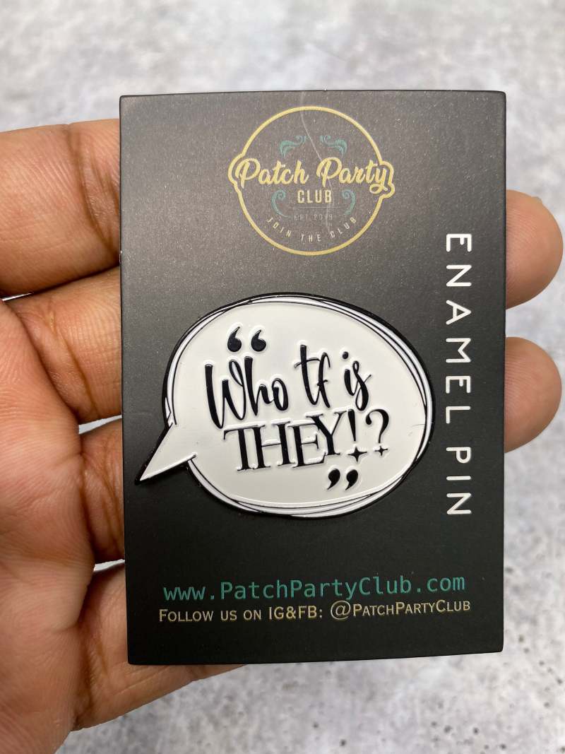 New, Enamel Pin "Who TF Is They?" Exclusive Lapel Pin, Size 1.77 inches, w/Butterfly Clutch, Cool Pin For Apparel