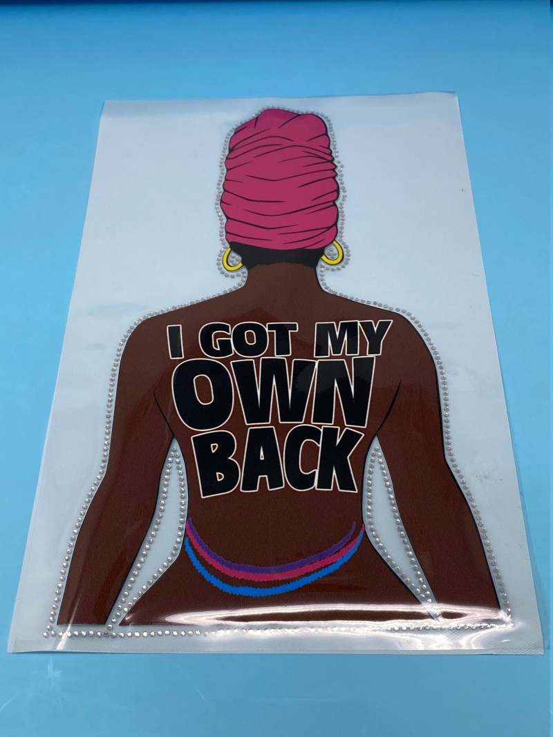 T-shirt Transfer Sheet, "I Got My Own Back!" outlined in blinging crystals for HEAT PRESSING on garments, Htv Appliques,