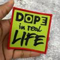 NEW Arrival, Size 3", "Dope in Real Life", Iron-on Embroidered Patch, Diy Patches for Crafts, Jackets, Crocs and More