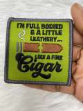 Cigar Lovers,"Full-Bodied & Leathery Like a Fine Cigar" 1-pc, Smokers Gift, Cool Embroidered Patch, Size 3',  Iron-on, Patches for Men, Hats