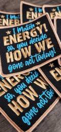 Cool Statement Patch "I Match Energy, You Decide How We Gone Act" Iron-on Patch, Size 3"x3", DIY Applique; Small Jacket Patch; Morale Patch