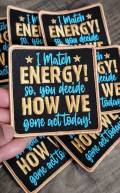 Cool Statement Patch "I Match Energy, You Decide How We Gone Act" Iron-on Patch, Size 3"x3", DIY Applique; Small Jacket Patch; Morale Patch