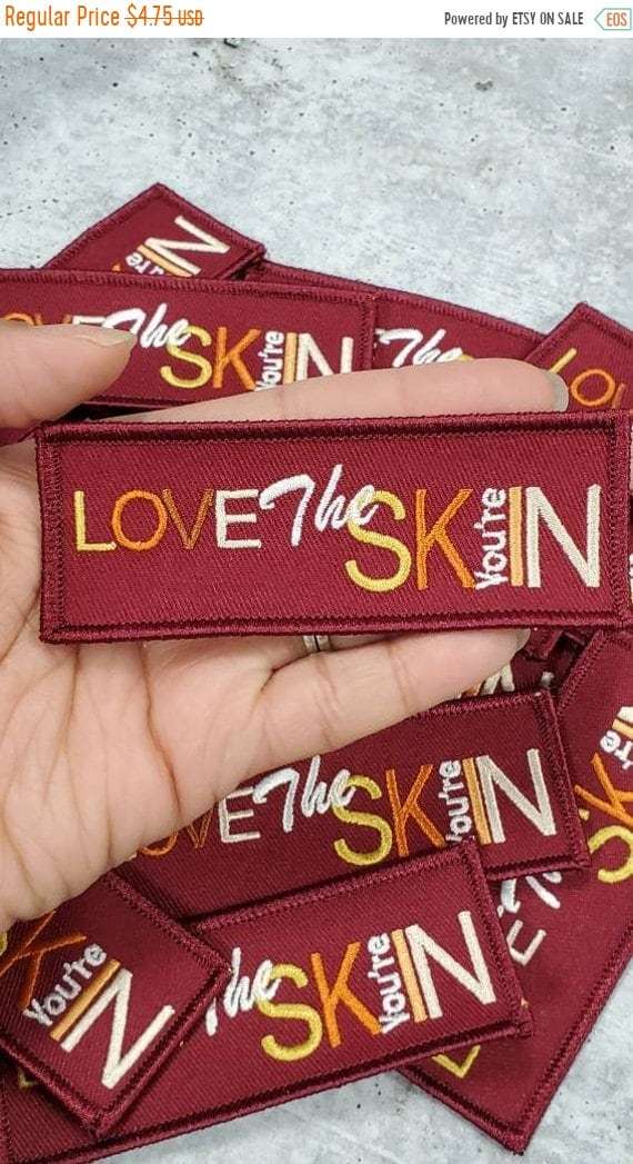 Skin tones, statement patch, "Love the Skin You're In" Iron or Sew on Embroidered Patch;