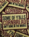 Funny Patch, 1-pc "Cornbread Ain't Done in the Middle" Statement Patch, Size 4.2"x2.75", Applique for Clothing, Iron-On Embroidered Patch
