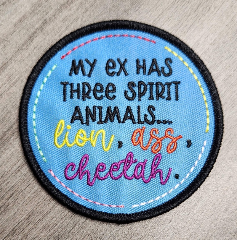 Funny Patch, 1-pc "My Ex Has Three Spirit Animals" Circular Statement Patch, Size 3", Hotfix Patch for Clothing, Colorful & Vibrant