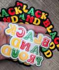 Empowerment Patch, 1-pc, "Black & Proud" Iron-On Embroidered Patch; Size 4"x4", Patch for Clothing, Hats, Crocs, Bags, and Accessories