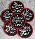 NEW, 1-pc, "Mama Didn't Raise No Fool" Iron-on Patch for Denim Jackets, Hats, Crocs, Bags, Embroidery Art Patch, Sz 3"x3", The Best Patches