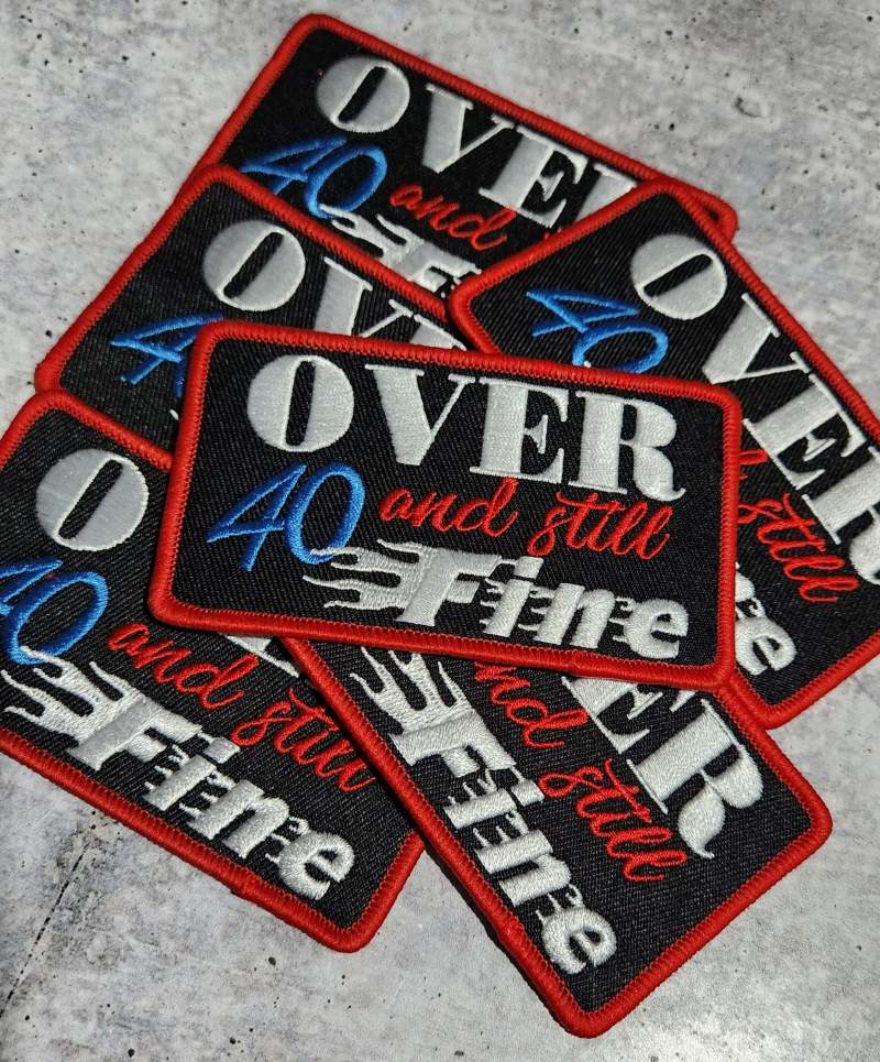 Statement Patch 1-pc, "Over 40 & Still Fine" Cute Iron-on Embroidered Patch, Size 4"x2", Patch for Jackets, Hats, Crocs, Bags, Birthday Gift