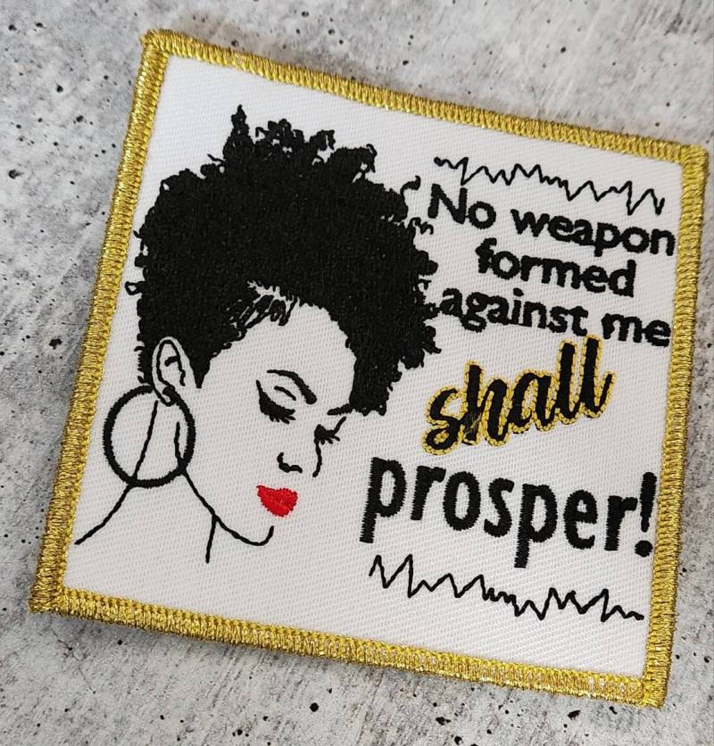 NEW, 1-pc "No Weapon Formed Against Me" 4" Iron-on Embroidered Patch; Cool Patch for Hats, Crocs, Jackets, Empowerment Patch
