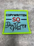 Exclusive 3x3-inch, Cool "Copywritten So Don't Copy Me" Iron-on Embroidered Patch; Positive Vibes, Cool Applique