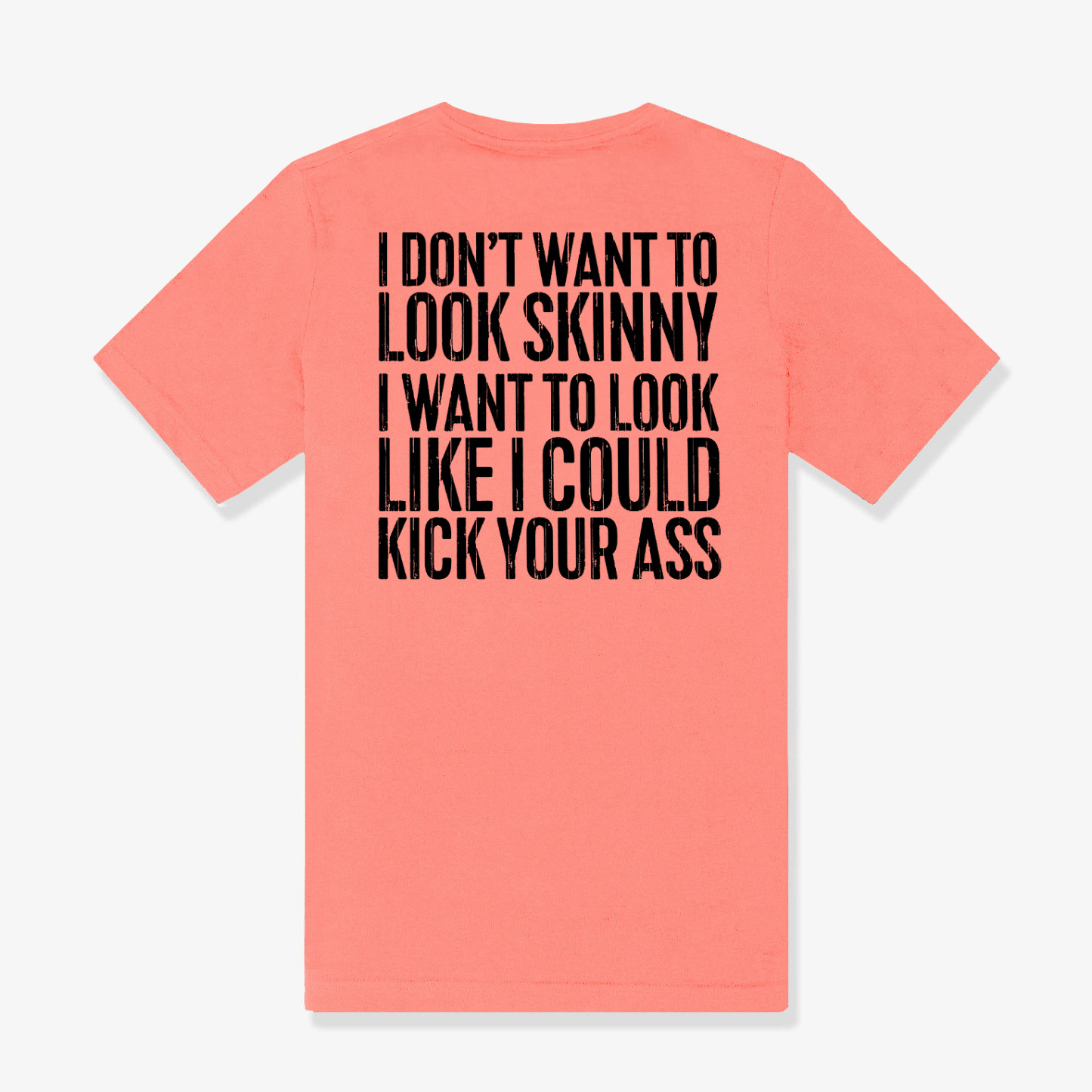 I Don't Want To Look Skinny Printed Women's T-shirt