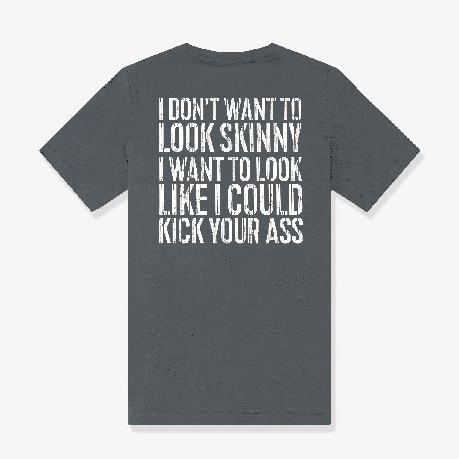 I Don't Want To Look Skinny Printed Women's T-shirt