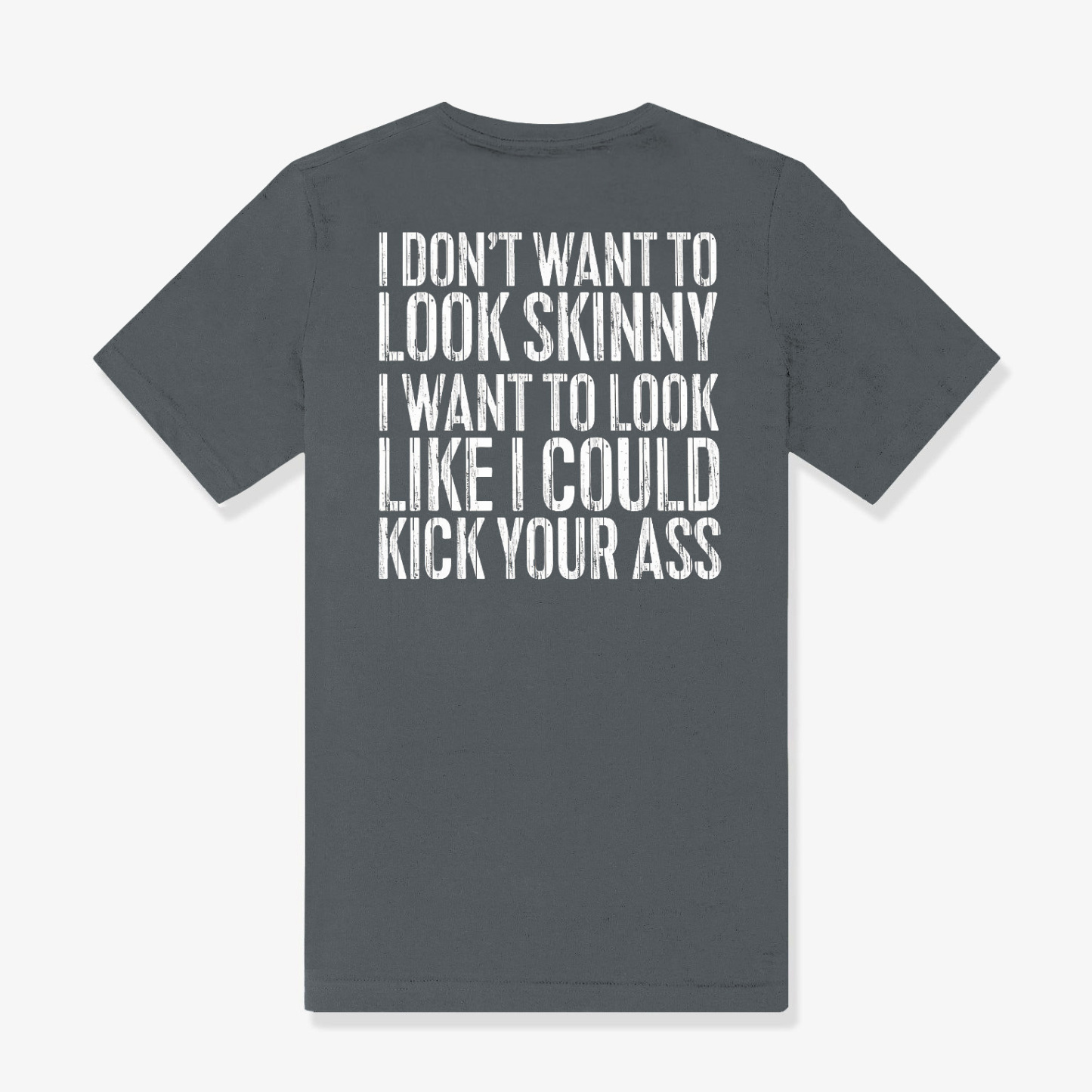 I Don't Want To Look Skinny Printed Women's T-shirt