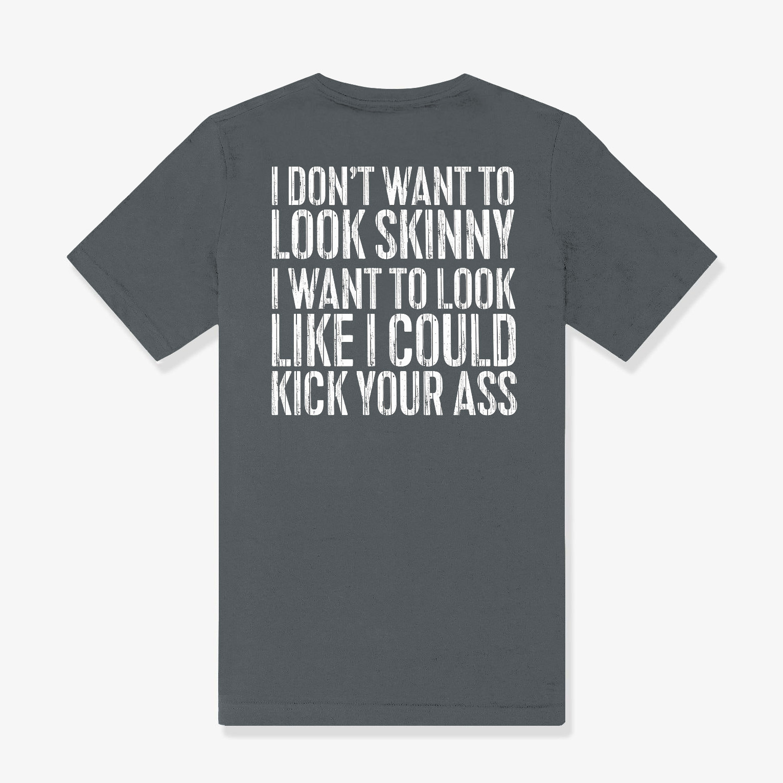 I Don't Want To Look Skinny Printed Women's T-shirt