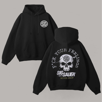 F*ck Your Feeling Sig Sauer Never Drop Printed Fleece-lined Unisex Hoodie