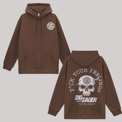 F*ck Your Feeling Sig Sauer Never Drop Printed Fleece-lined Unisex Hoodie