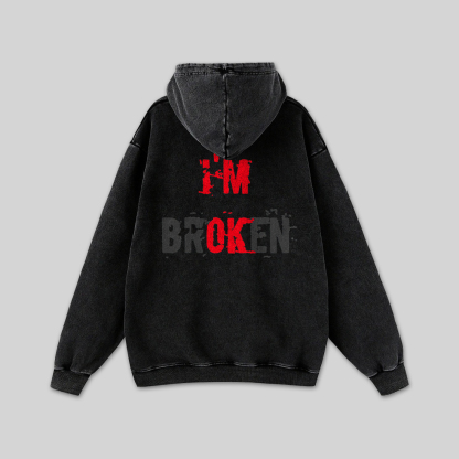 I'm Ok I'm Broken Printed Unisex Washed Hoodie